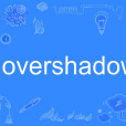 overshadow