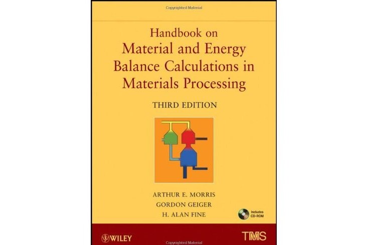 Handbook on Material and Energy Balance Calculations in Material Processing