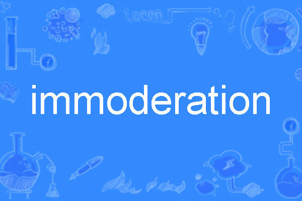 immoderation