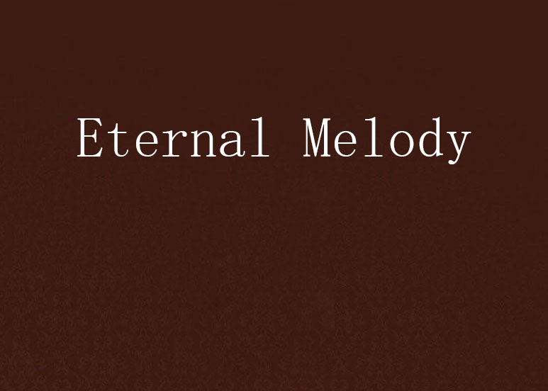 Eternal Melody