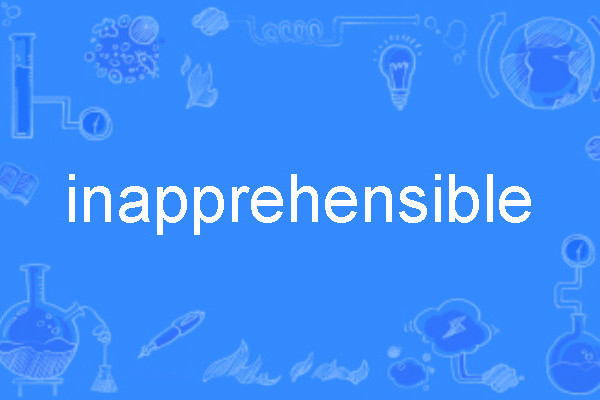 inapprehensible