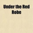 Under the Red Robe(2009年General Books出版的圖書)