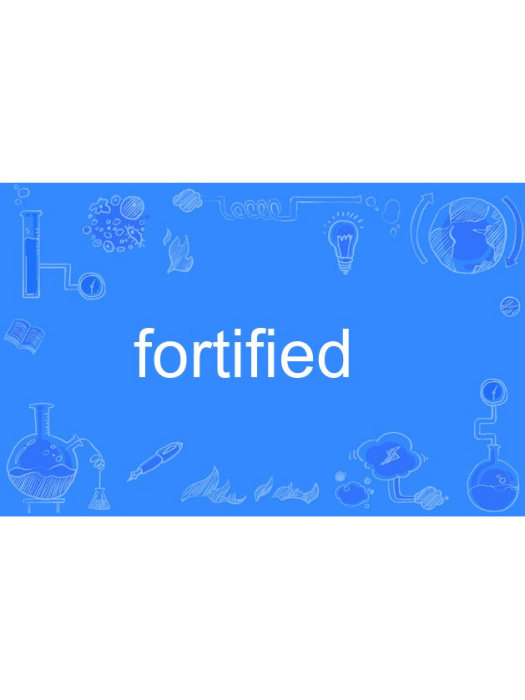 fortified