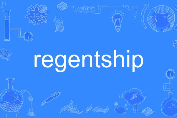 regentship