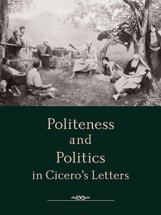 Politeness and Politics in Cicero\x27s Letters