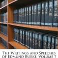 The Writings and Speeches of Edmund Burke, Volume 7