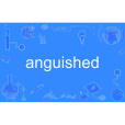 anguished