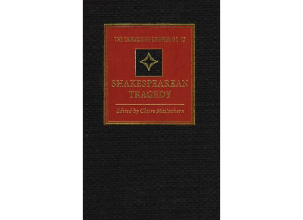 The Cambridge Companion to Shakespearean Tragedy (Cambridge Companions to Literature)