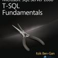 Microsoft® SQL Server® 2008 T-SQL Fundamentals