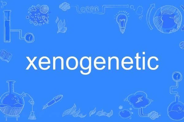 xenogenetic