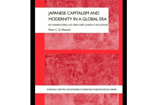 Japanese Capitalism and Modernity in a Global Era