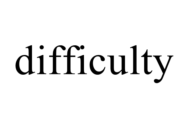 difficulty