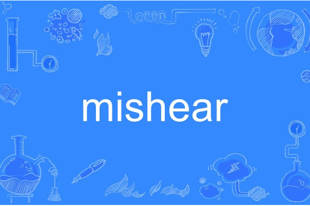 mishear