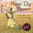 Prairie Dog Pioneers(Harper, Jo, Spearing, Craig (ILT)著圖書)