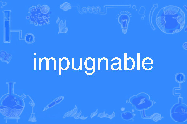 impugnable