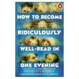 How to Become Ridiculously Well-read in One Evening