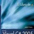 El libro de visual C# 2005 / Teach Yourself Microsoft Visual C# 2005 in 24 hours