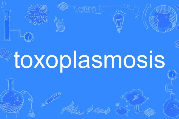 toxoplasmosis