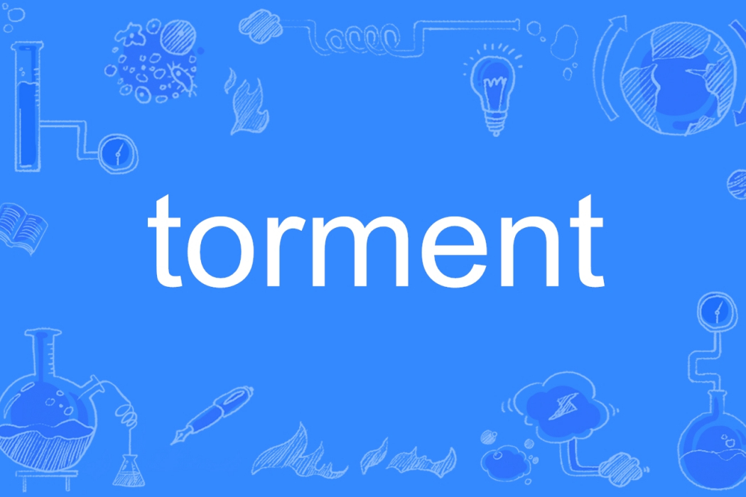 torment