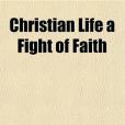 Christian Life a Fight of Faith(Hooker, Herman著圖書)