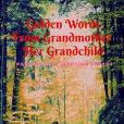 Golden Words from Grandmother to Her Grandchild: Paroles of a Lifetime Effect