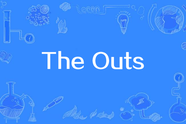 The Outs