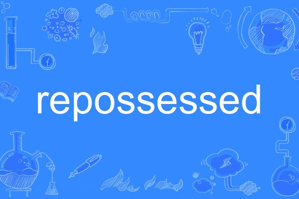 repossessed