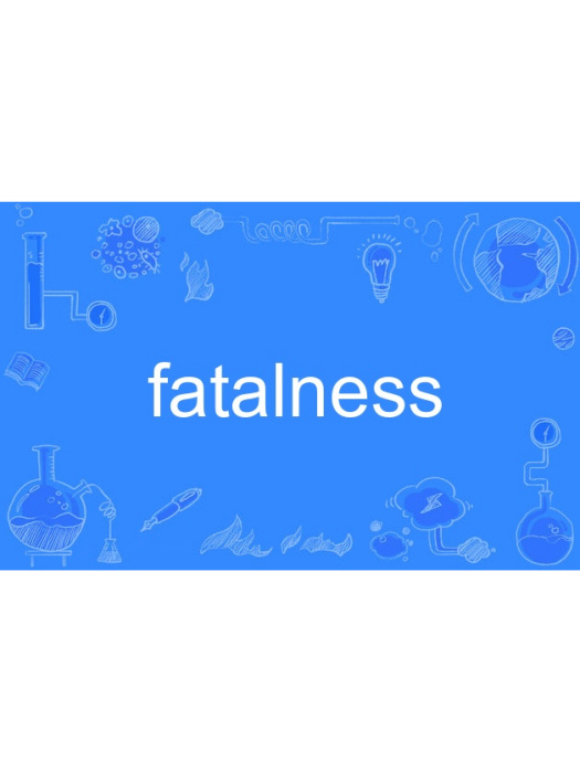 fatalness