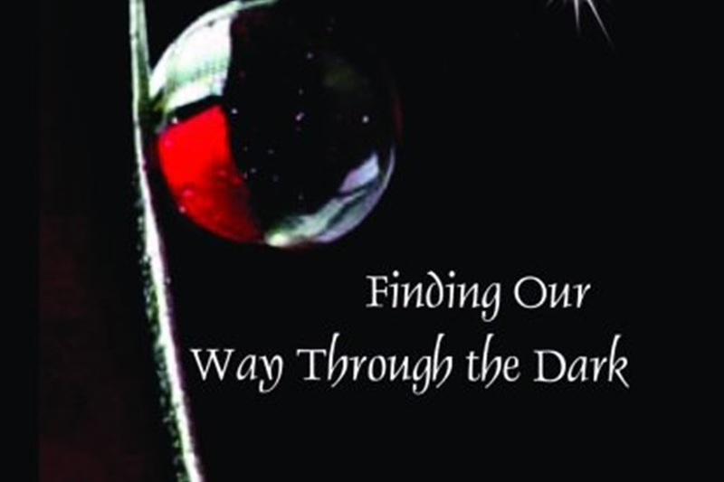 Finding Our Way Through the Dark