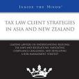 Tax Law Client Strategies in Asia and New Zealand