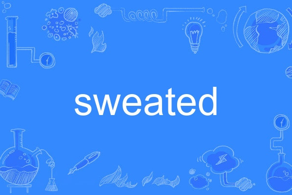 sweated