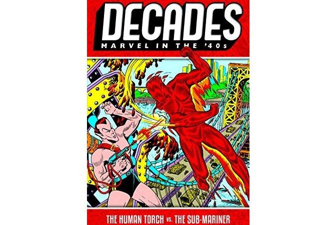 Decades: Marvel In The 40s - The Human Torch Vs. The Sub-mariner