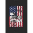 Dad. Brother. Veteran.: Funny Journal, Blank Lined Journal Notebook, 6 X 9 Journals to Write in V1