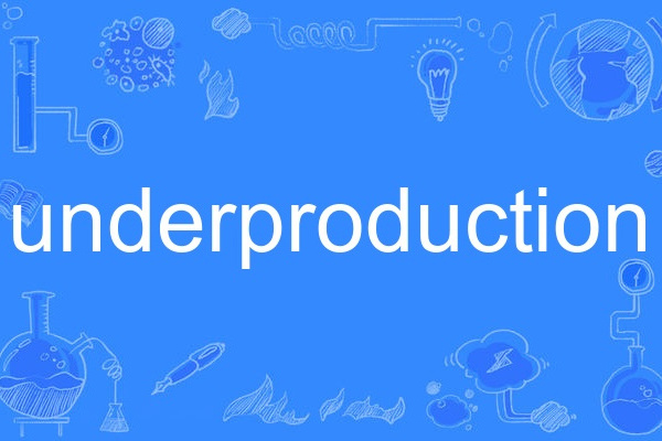 underproduction