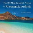 The 100 Most Powerful Prayers for Rheumatoid Arthritis