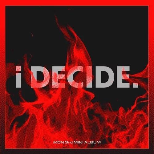 I Decide(iKON組合第三張迷你專輯)