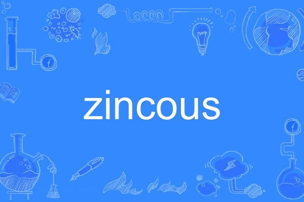 zincous