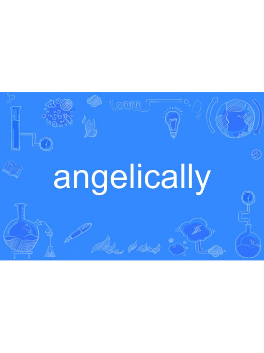 angelically