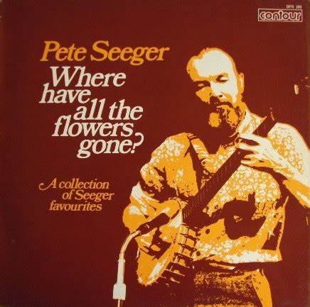 Where Have All The Flowers Gone(Pete Seeger歌曲)