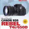 David Busch\x27s Canon EOS Rebel T4i/650D Guide to Digital SLR Photography