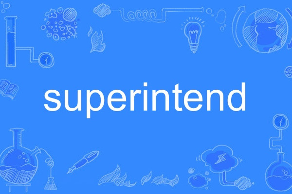 superintend