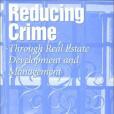 Reducing Crime Through Real Estate Development & Management