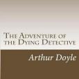 The Adventure of the Dying Detective(2011年CreateSpace出版的圖書)