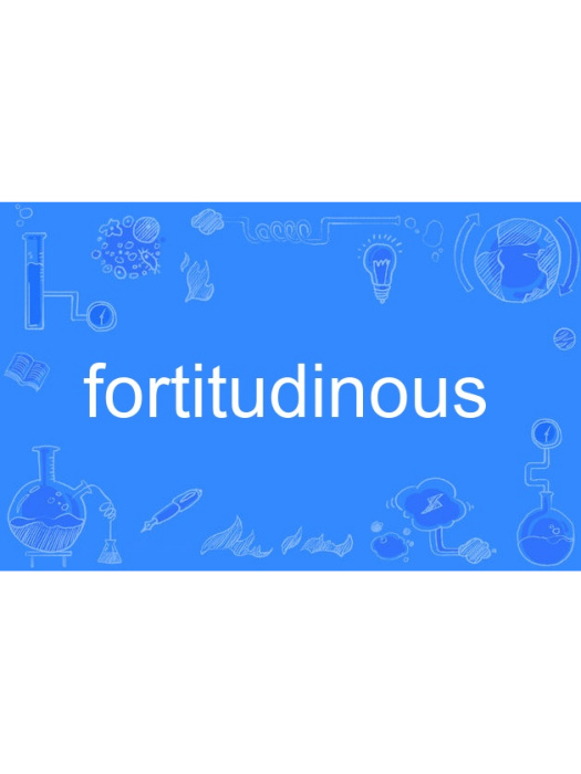 fortitudinous