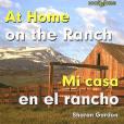 At Home on the Ranch/Mi Casa En El Rancho