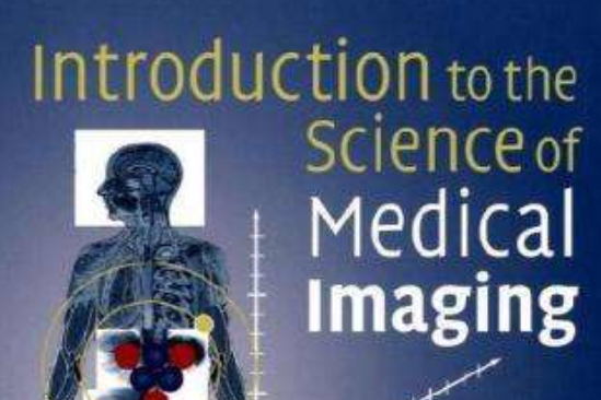 Introduction to the Science of Medical Imaging