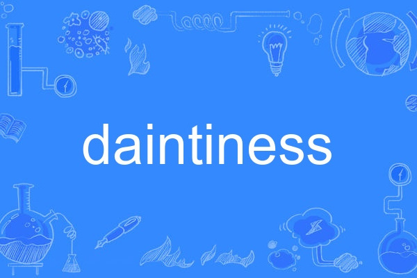 daintiness