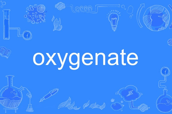 oxygenate