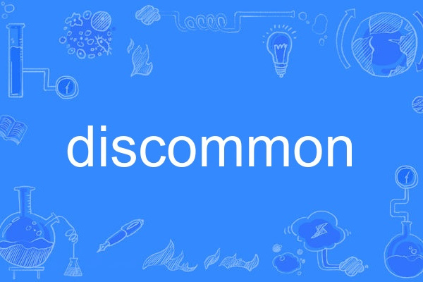 discommon