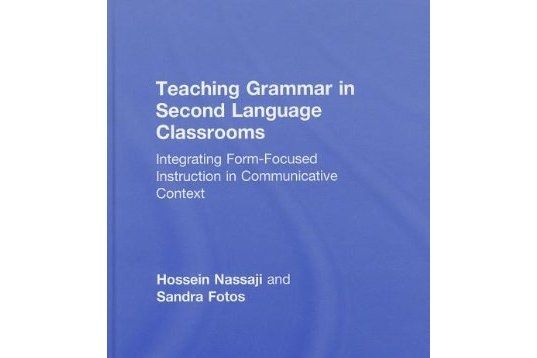 Teaching Grammar in Second Language Classrooms